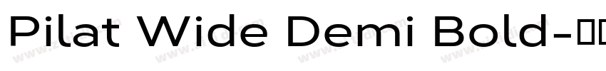 Pilat Wide Demi Bold字体转换